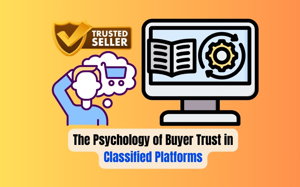 The Psychology of Buyer Trust in Classified Platforms