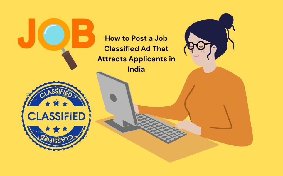 How to Post a Job Classified Ad That Attracts Applicants in India