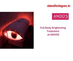 Full body brightening treatment with advanced technology at ANOOS