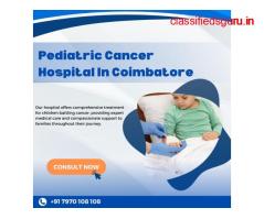 Pediatric Oncology Treatment In Coimbatore