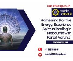 Harnessing Positive Energy: Experience Spiritual healing in Melbourne with Pandit Varun Ji 